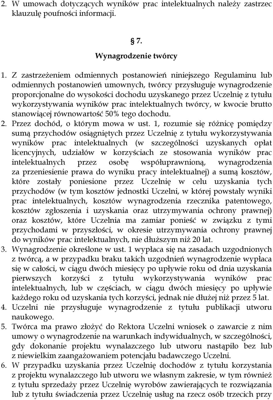 tytułu wykorzystywania wyników prac intelektualnych twórcy, w kwocie brutto stanowiącej równowartość 50% tego dochodu. 2. Przez dochód, o którym mowa w ust.