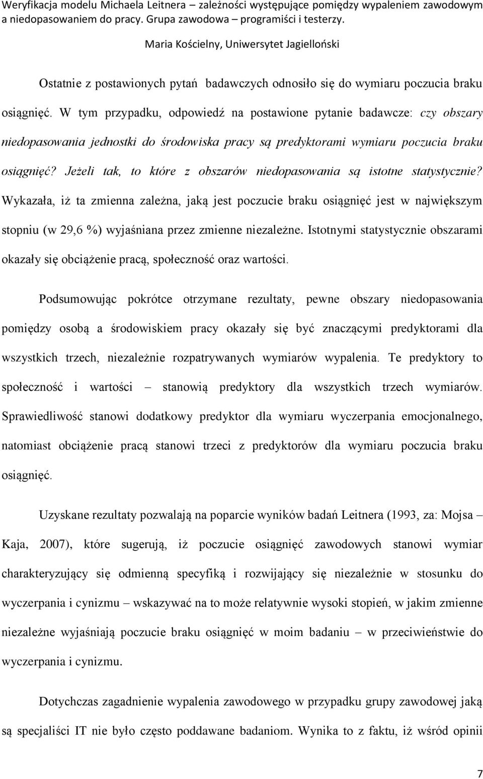 Jeżeli tak, to które z obszarów niedopasowania są istotne statystycznie?