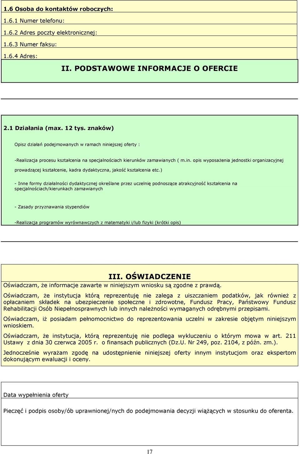 ) - Inne formy działalności dydaktycznej określane przez uczelnię podnoszące atrakcyjność kształcenia na specjalnościach/kierunkach zamawianych - Zasady przyznawania stypendiów -Realizacja programów