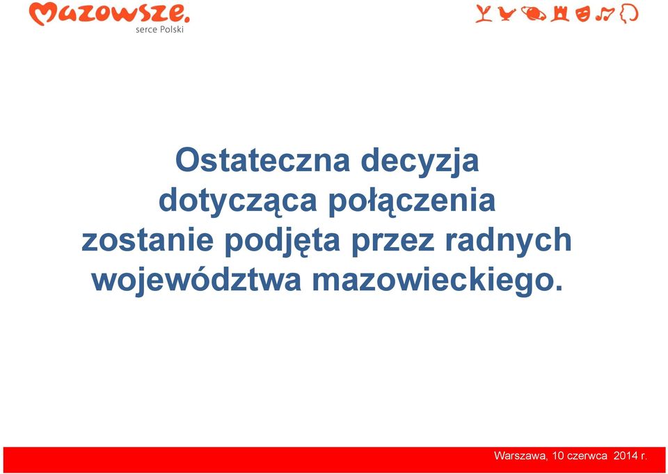 zostanie podjęta przez