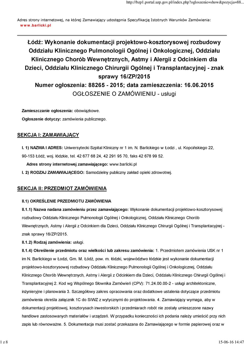 Dzieci, Oddziału Klinicznego Chirurgii Ogólnej i Transplantacyjnej - znak sprawy 16/ZP/2015 Numer ogłoszenia: 88265-2015; data zamieszczenia: 16.06.