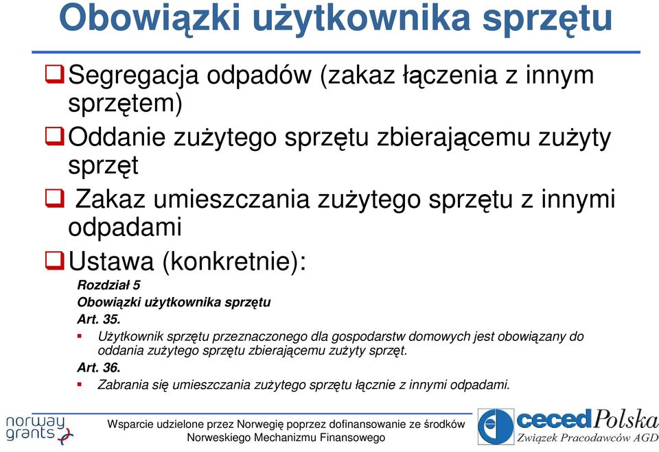 Obowiązki uŝytkownika sprzętu Art. 35.