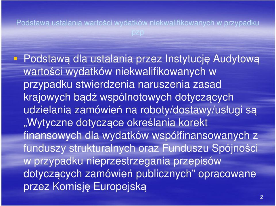 na roboty/dostawy/usługi są Wytyczne dotyczące określania korekt finansowych dla wydatków współfinansowanych z funduszy