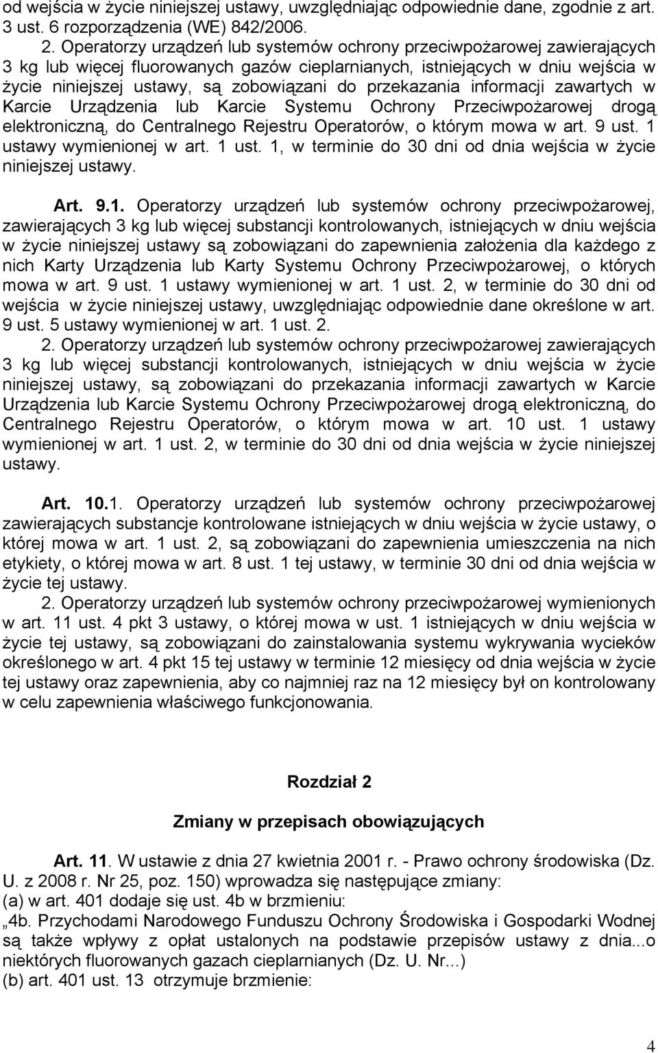 przekazania informacji zawartych w Karcie Urządzenia lub Karcie Systemu Ochrony Przeciwpożarowej drogą elektroniczną, do Centralnego Rejestru Operatorów, o którym mowa w art. 9 ust.