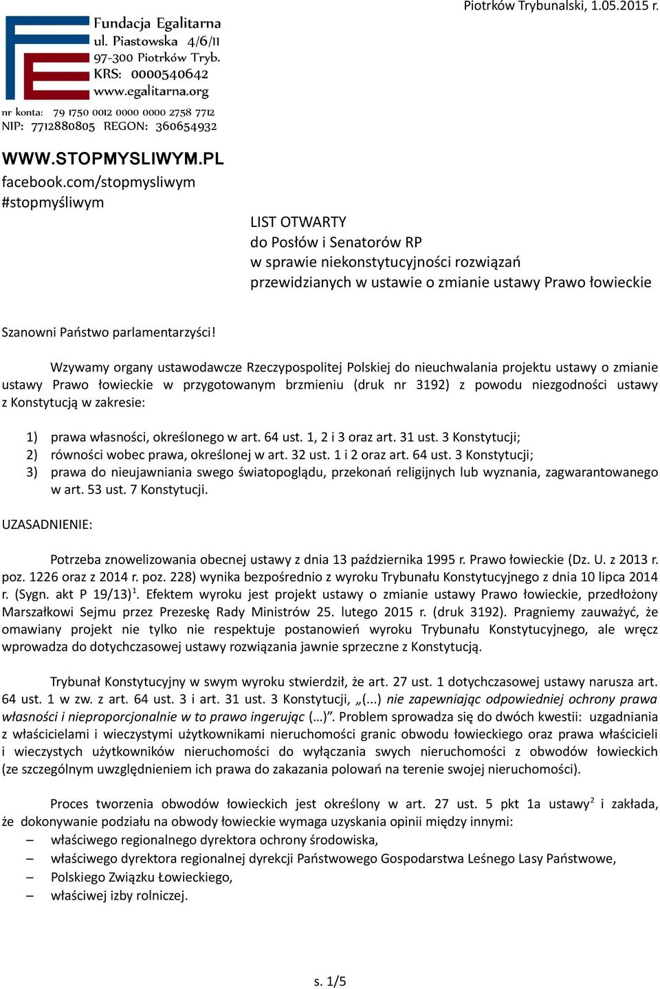 LIST OTWARTY do Posłów i Senatorów RP w sprawie niekonstytucyjności rozwiązań przewidzianych w ustawie o zmianie ustawy Prawo łowieckie Szanowni Państwo parlamentarzyści!