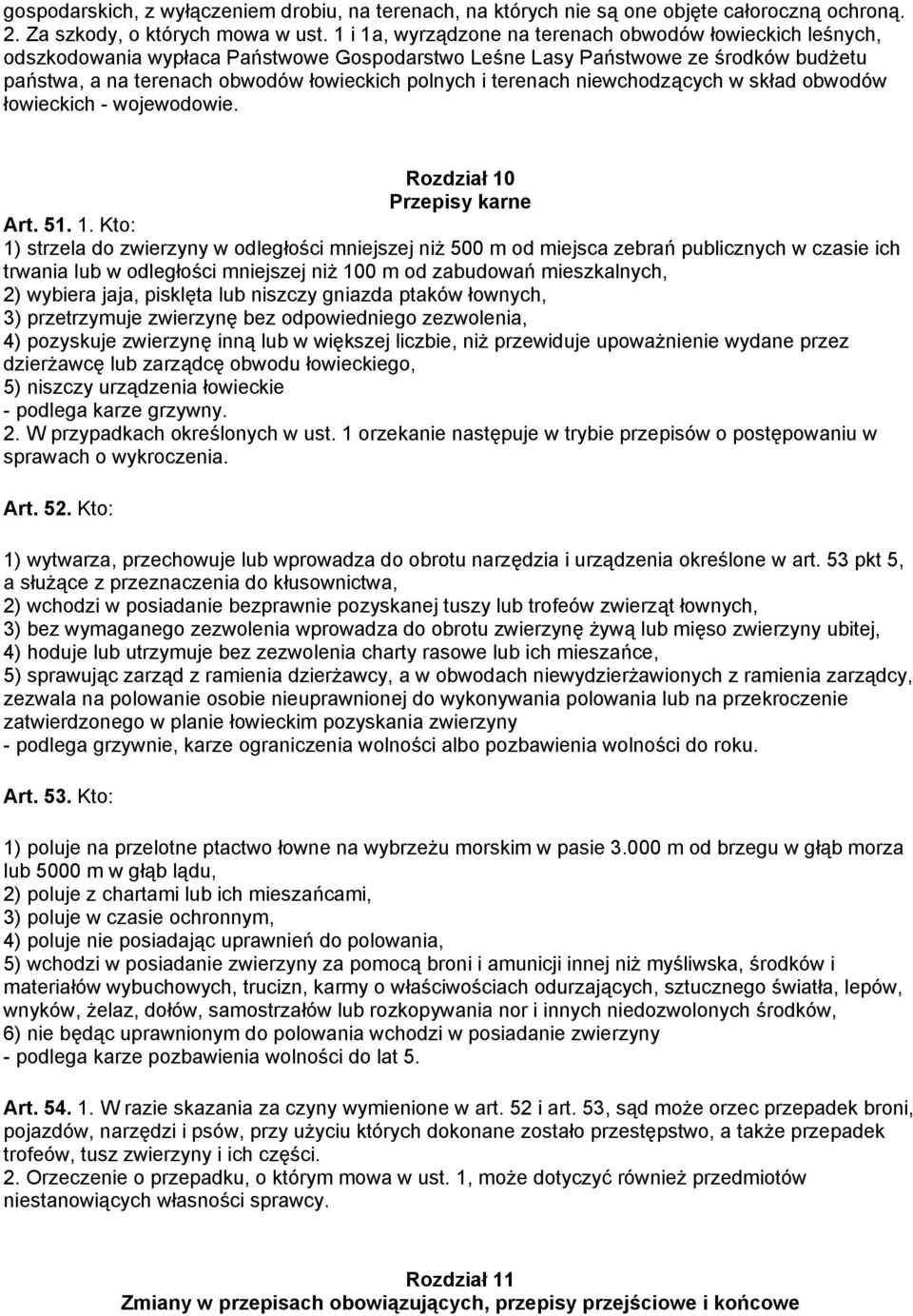 terenach niewchodzących w skład obwodów łowieckich - wojewodowie. Rozdział 10