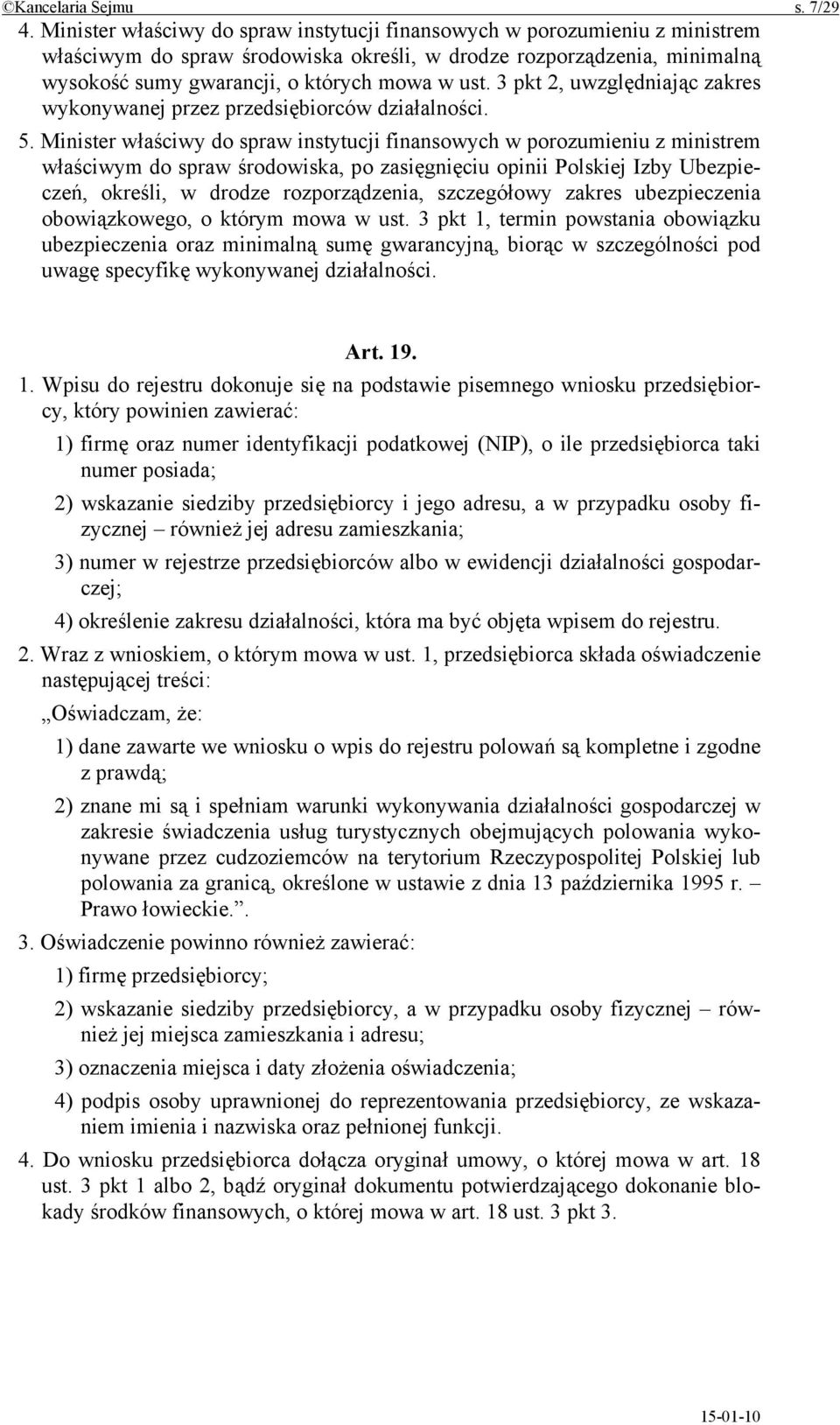 3 pkt 2, uwzględniając zakres wykonywanej przez przedsiębiorców działalności. 5.