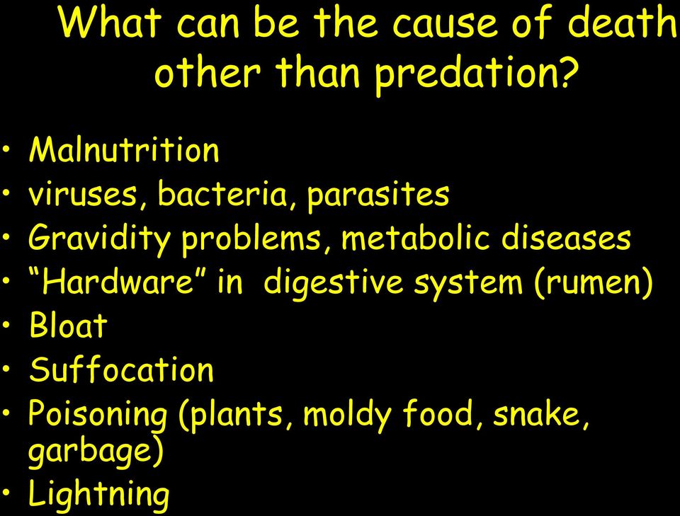 metabolic diseases Hardware in digestive system (rumen) Bloat