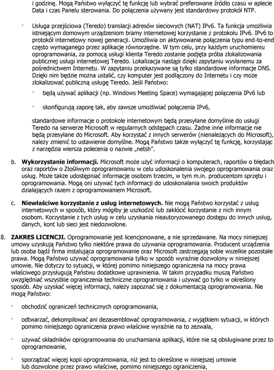 IPv6 to protokół internetowy nowej generacji. Umożliwia on aktywowanie połączenia typu end-to-end często wymaganego przez aplikacje równorzędne.