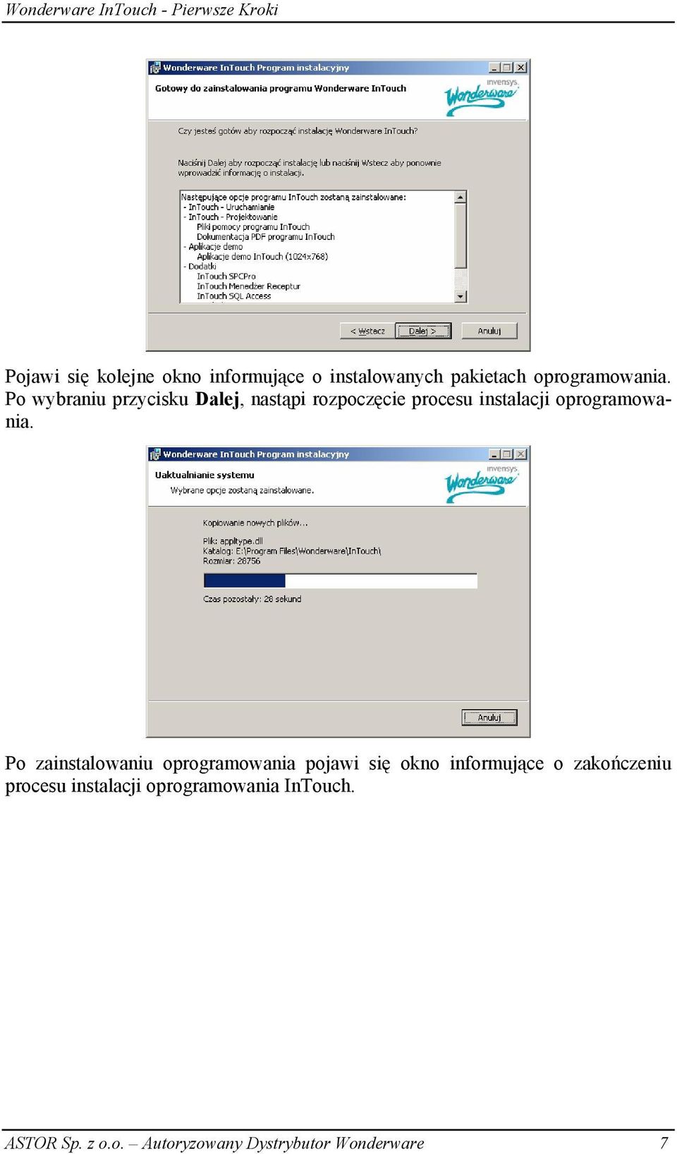 Po zainstalowaniu oprogramowania pojawi się okno informujące o zakończeniu procesu