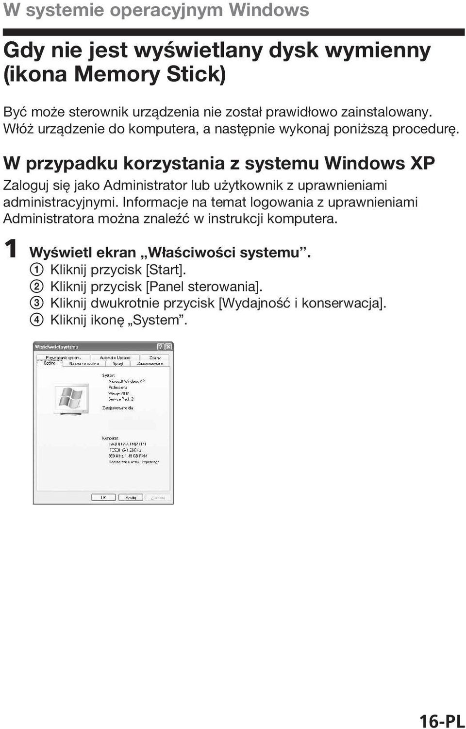 W przypadku korzystania z systemu Windows XP Zaloguj się jako Administrator lub użytkownik z uprawnieniami administracyjnymi.