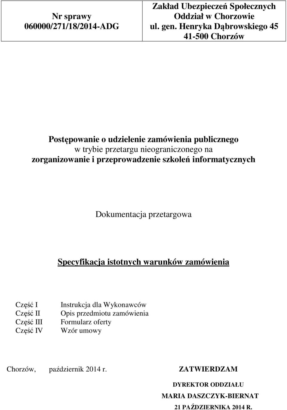 i przeprowadzenie szkoleń informatycznych Dokumentacja przetargowa Specyfikacja istotnych warunków zamówienia Część I Część II Część III