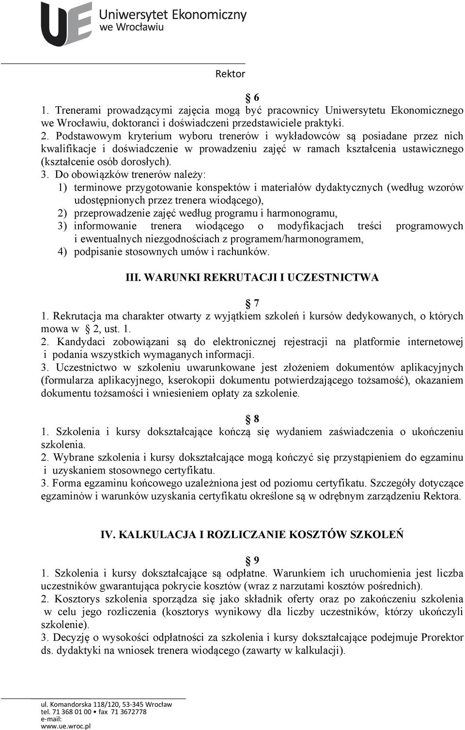 Do obowiązków trenerów należy: 1) terminowe przygotowanie konspektów i materiałów dydaktycznych (według wzorów udostępnionych przez trenera wiodącego), 2) przeprowadzenie zajęć według programu i