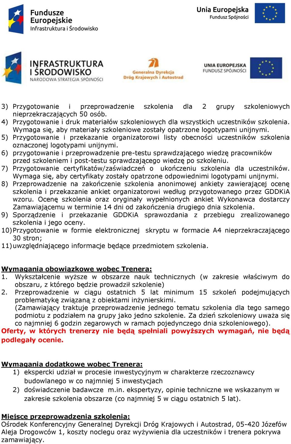 6) przygotowanie i przeprowadzenie pre-testu sprawdzającego wiedzę pracowników przed szkoleniem i post-testu sprawdzającego wiedzę po szkoleniu.