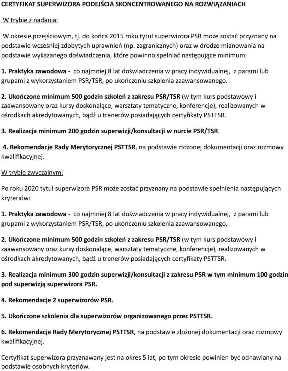 zagranicznych) oraz w drodze mianowania na podstawie wykazanego doświadczenia, które powinno spełniać następujące minimum: 1.