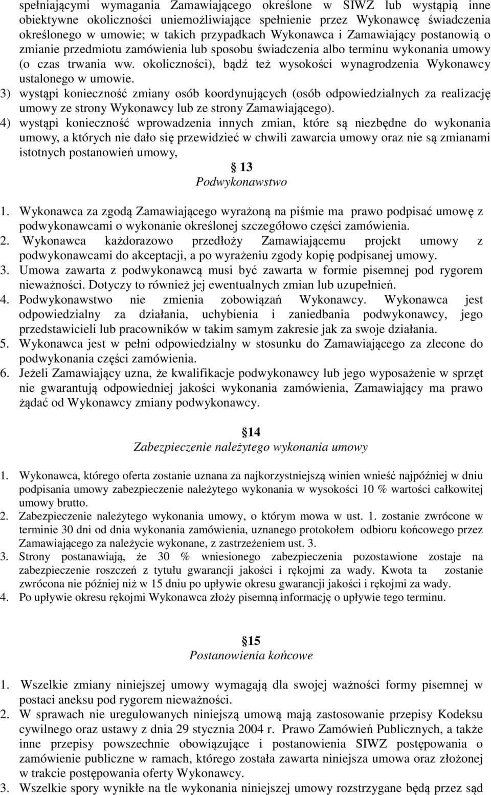 okoliczności), bądź też wysokości wynagrodzenia Wykonawcy ustalonego w umowie.