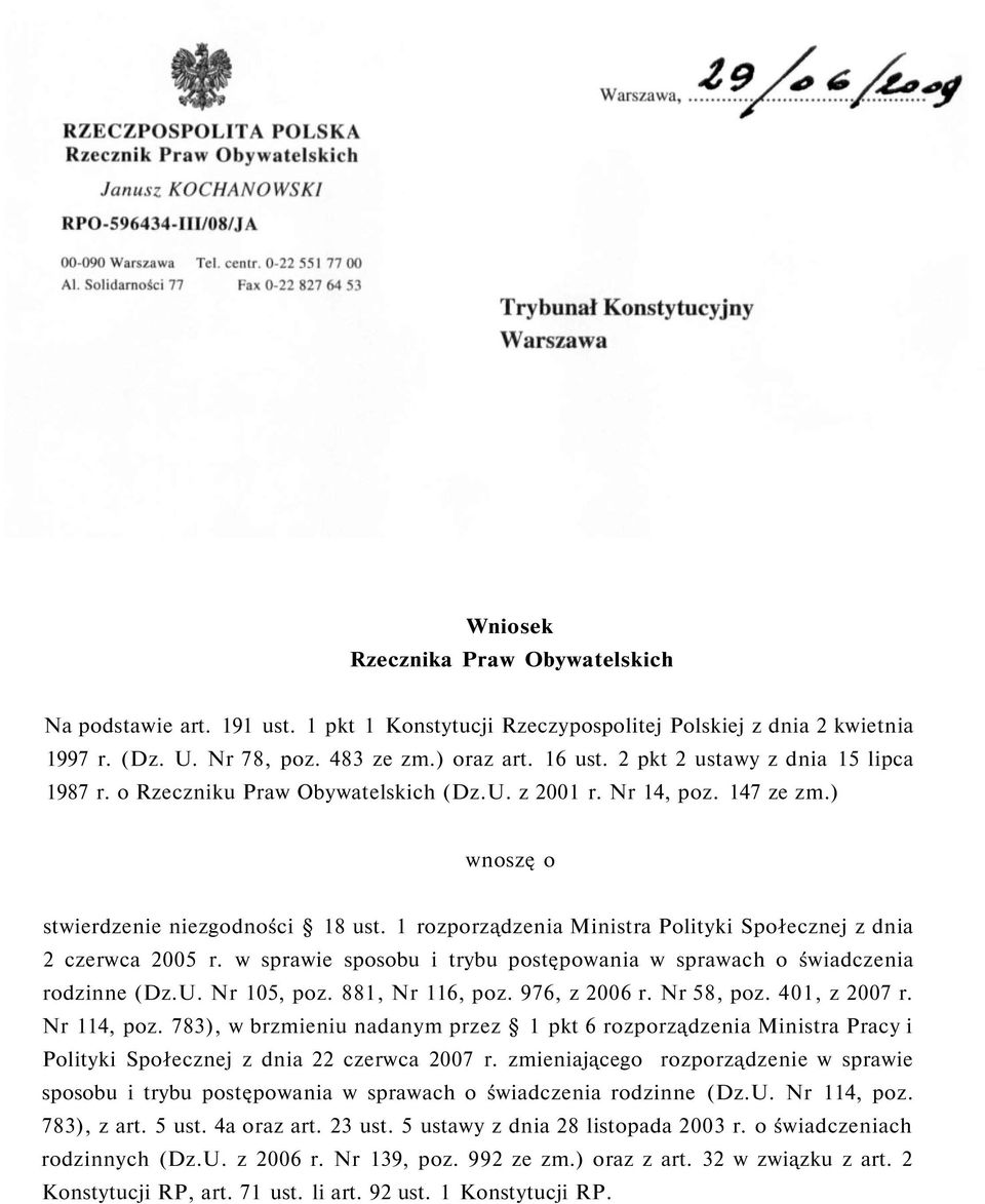 1 rozporządzenia Ministra Polityki Społecznej z dnia 2 czerwca 2005 r. w sprawie sposobu i trybu postępowania w sprawach o świadczenia rodzinne (Dz.U. Nr 105, poz. 881, Nr 116, poz. 976, z 2006 r.