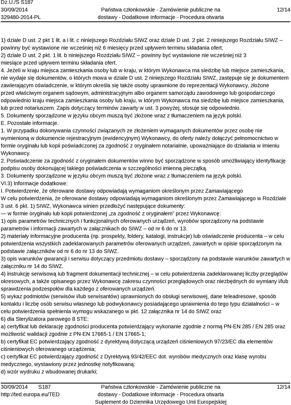 Jeżeli w kraju miejsca zamieszkania osoby lub w kraju, w którym Wykonawca ma siedzibę lub miejsce zamieszkania, nie wydaje się dokumentów, o których mowa w dziale D ust.