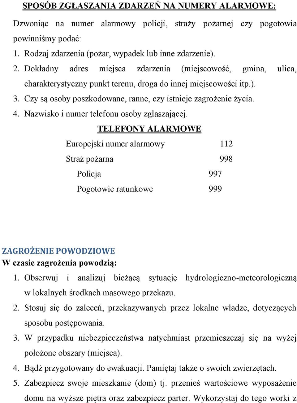 Nazwisko i numer telefonu osoby zgłaszającej.