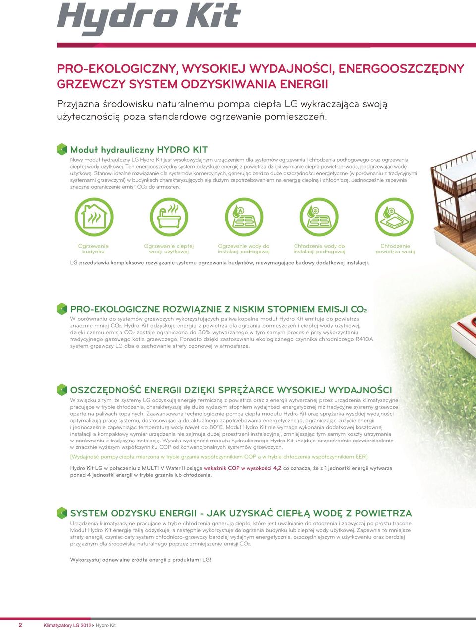 Ten energooszczędny system odzyskuje energię z powietrza dzięki wymianie ciepła powietrzewoda, podgrzewając wodę użytkową.