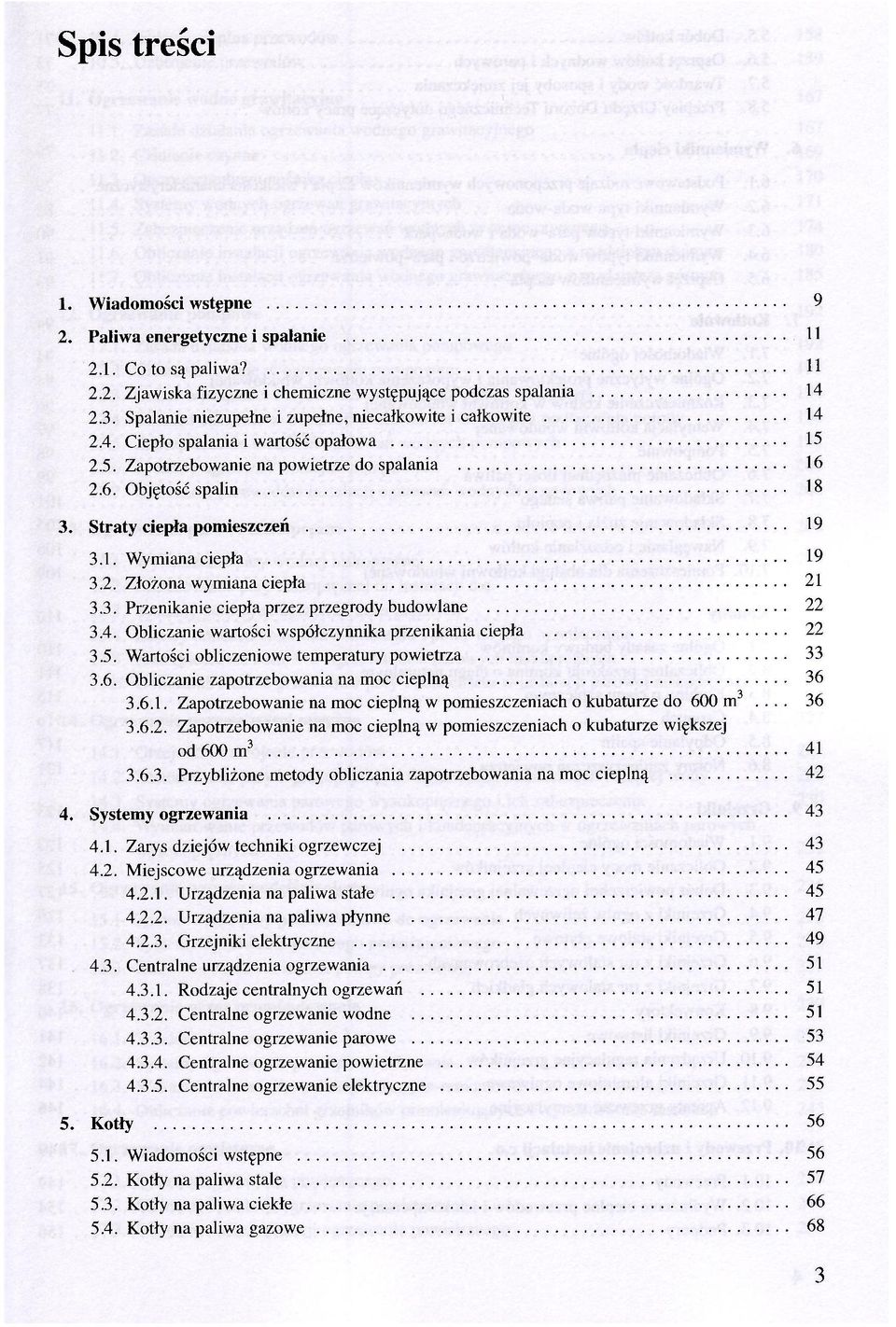 Straty ciepła pomieszczeń 19 3.1. Wymiana ciepła 19 3.2. Złożona wymiana ciepła 21 3.3. Przenikanie ciepła przez przegrody budowlane 22 3.4. Obliczanie wartości współczynnika przenikania ciepła 22 3.