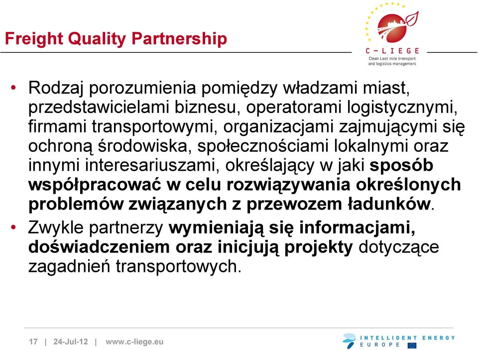 określający w jaki sposób współpracować w celu rozwiązywania określonych problemów związanych z przewozem ładunków.