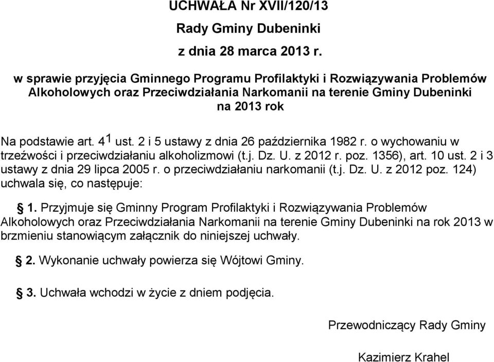 2 i 5 ustawy z dnia 26 października 1982 r. o wychowaniu w trzeźwości i przeciwdziałaniu alkoholizmowi (t.j. Dz. U. z 2012 r. poz. 1356), art. 10 ust. 2 i 3 ustawy z dnia 29 lipca 2005 r.