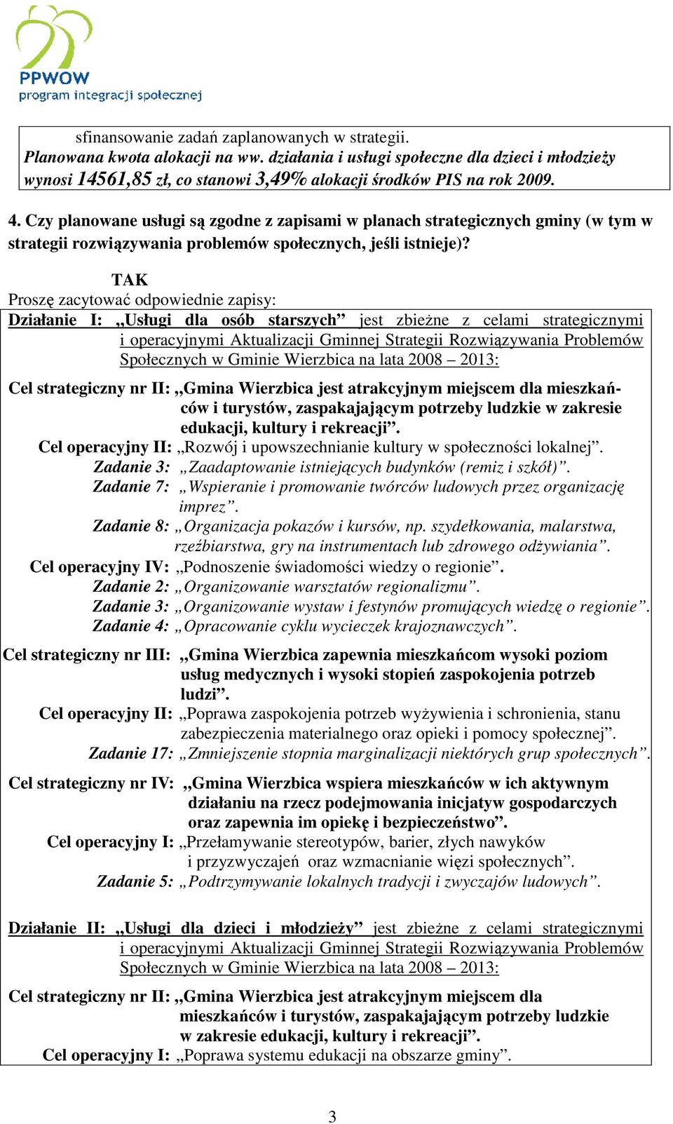 Czy planowane usługi są zgodne z zapisami w planach strategicznych gminy (w tym w strategii rozwiązywania problemów społecznych, jeśli istnieje)?