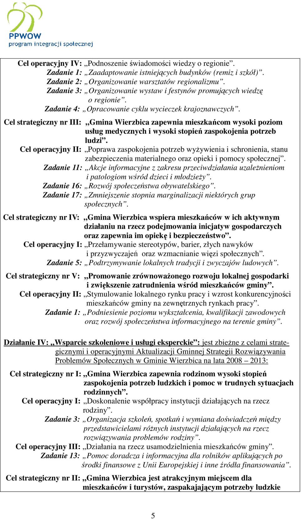 Cel strategiczny nr III: Gmina Wierzbica zapewnia mieszkańcom wysoki poziom usług medycznych i wysoki stopień zaspokojenia potrzeb ludzi.