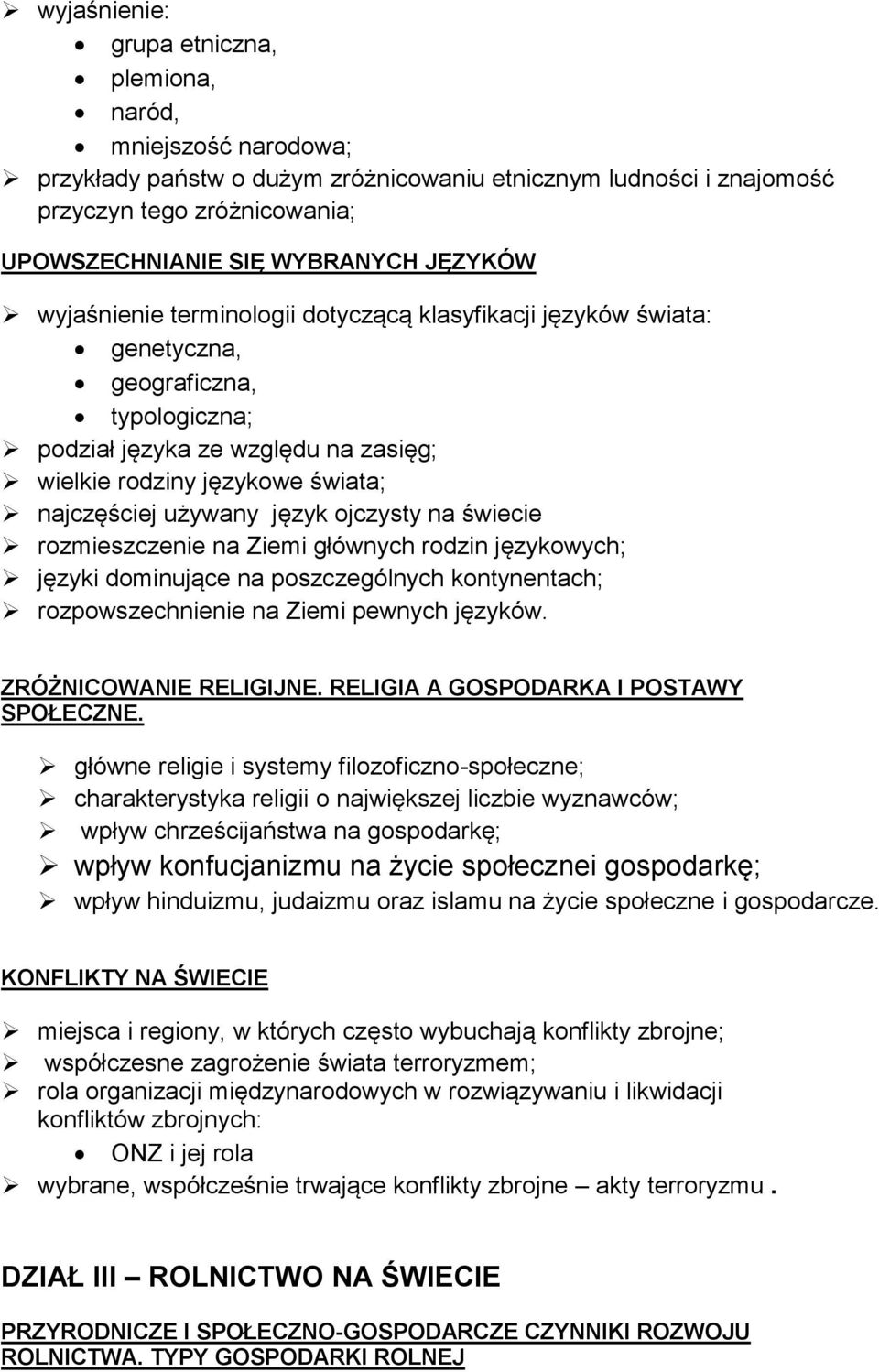 używany język ojczysty na świecie rozmieszczenie na Ziemi głównych rodzin językowych; języki dominujące na poszczególnych kontynentach; rozpowszechnienie na Ziemi pewnych języków.