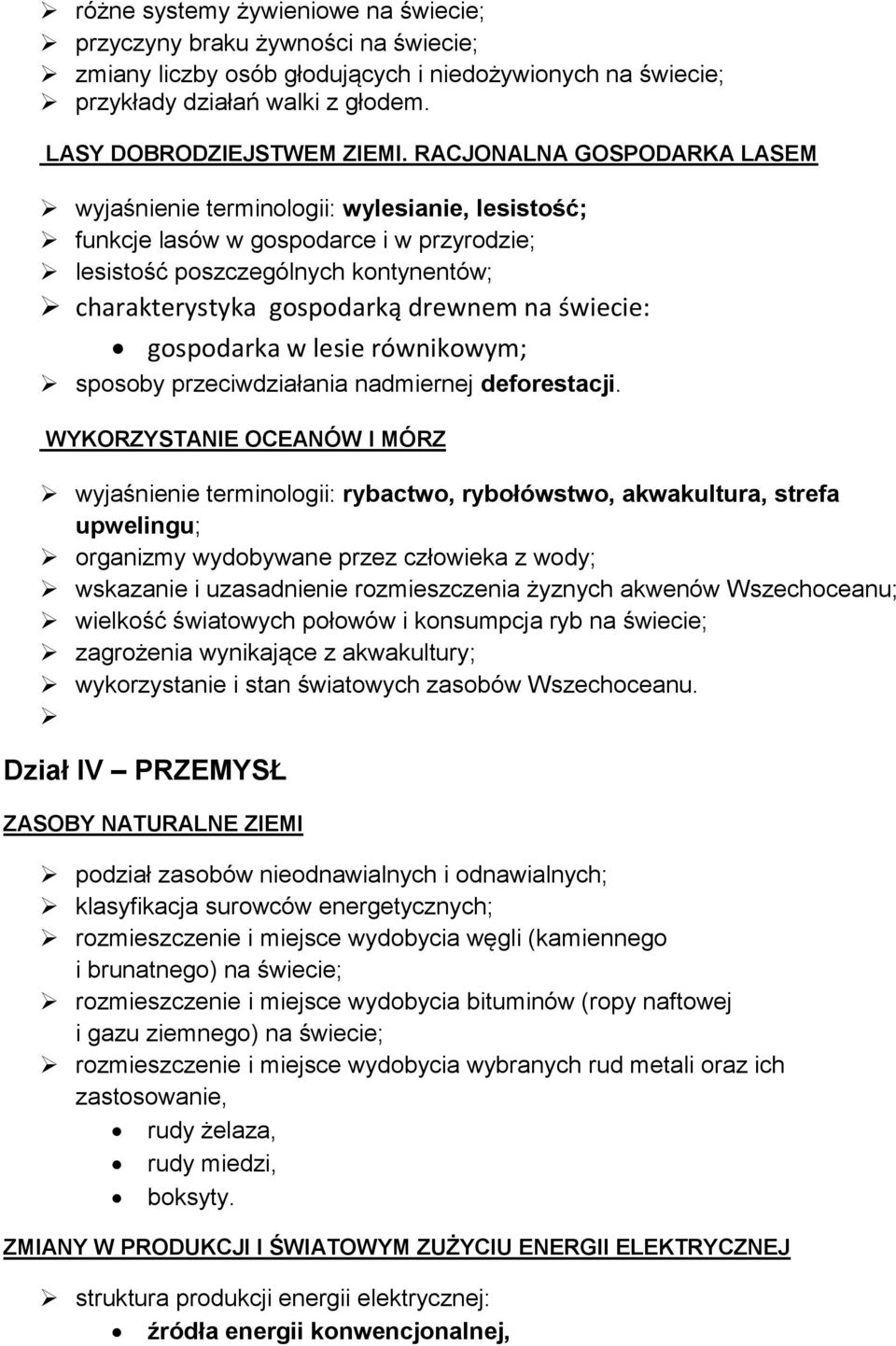 świecie: gospodarka w lesie równikowym; sposoby przeciwdziałania nadmiernej deforestacji.