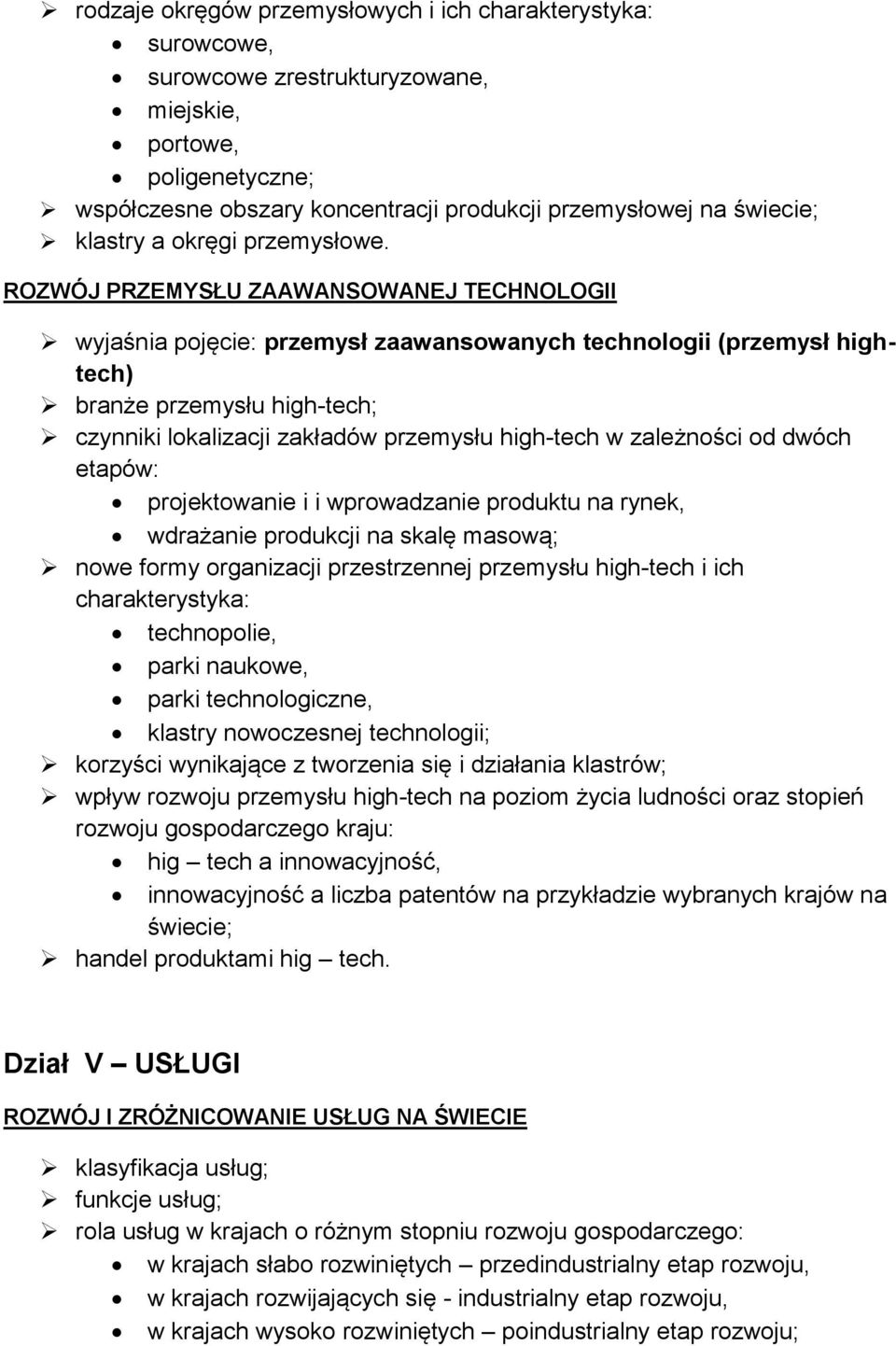 ROZWÓJ PRZEMYSŁU ZAAWANSOWANEJ TECHNOLOGII wyjaśnia pojęcie: przemysł zaawansowanych technologii (przemysł hightech) branże przemysłu high-tech; czynniki lokalizacji zakładów przemysłu high-tech w