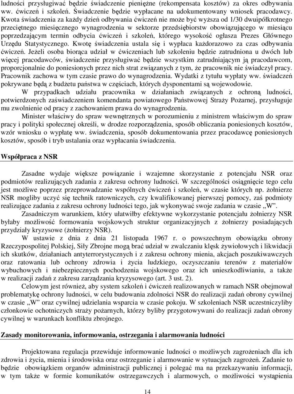 poprzedzającym termin odbycia ćwiczeń i szkoleń, którego wysokość ogłasza Prezes Głównego Urzędu Statystycznego. Kwotę świadczenia ustala się i wypłaca każdorazowo za czas odbywania ćwiczeń.