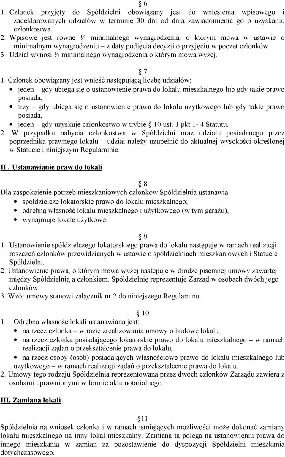 Udział wynosi ½ minimalnego wynagrodzenia o którym mowa wyżej. 7 1.