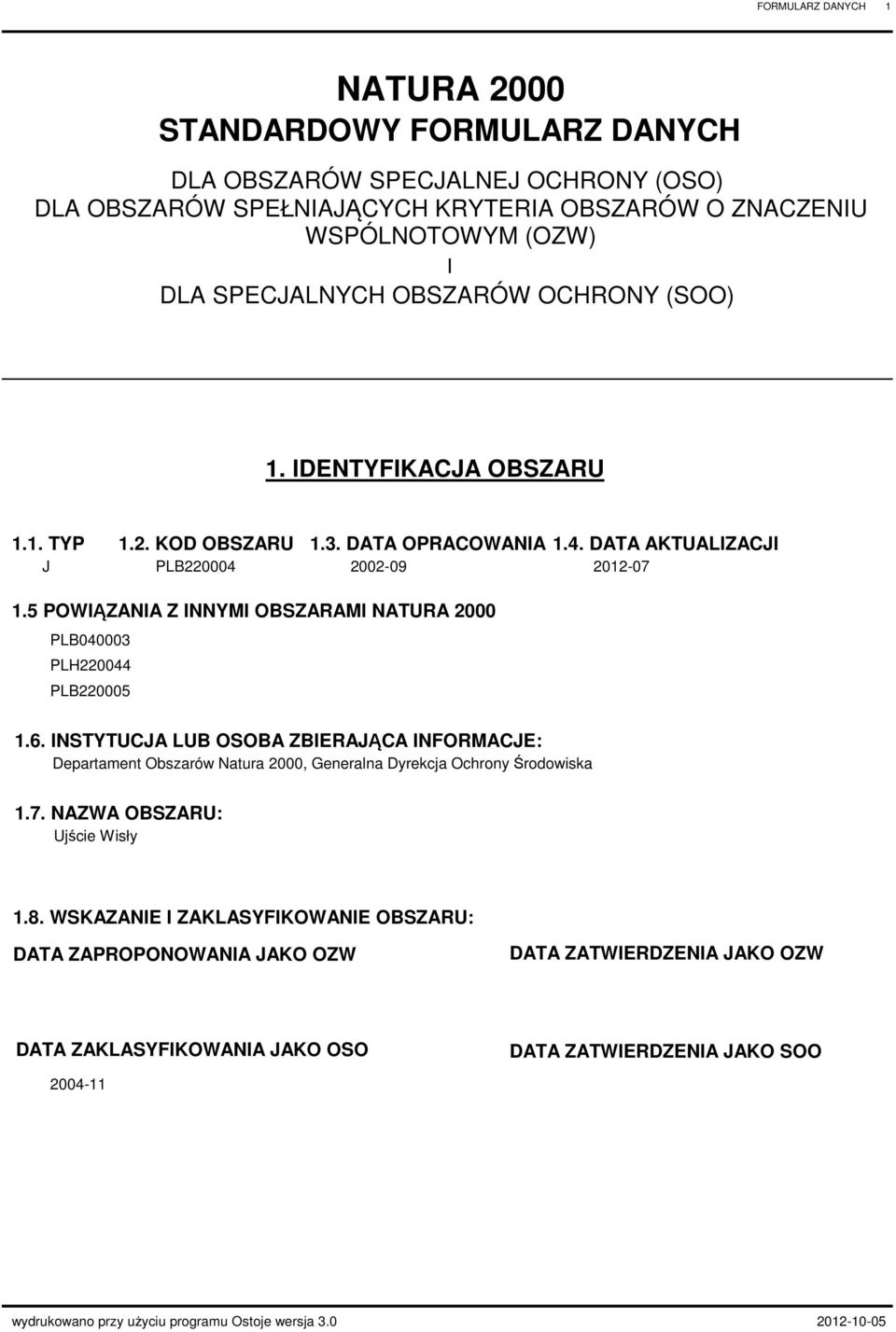 5 OWIĄZANIA Z INNYMI OSZARAMI NATURA 2000 L040003 LH220044 L220005 1.6.