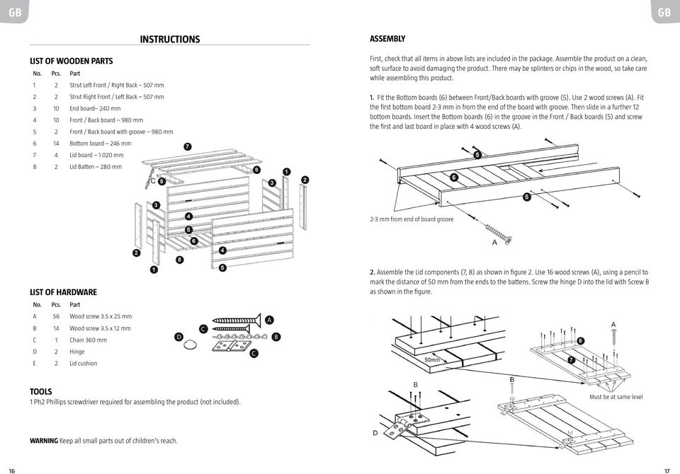 246 mm 7 4 Lid board 1 020 mm 8 2 Lid Batten 280 mm First, check that all items in above lists are included in the package. Assemble the product on a clean, soft surface to avoid damaging the product.