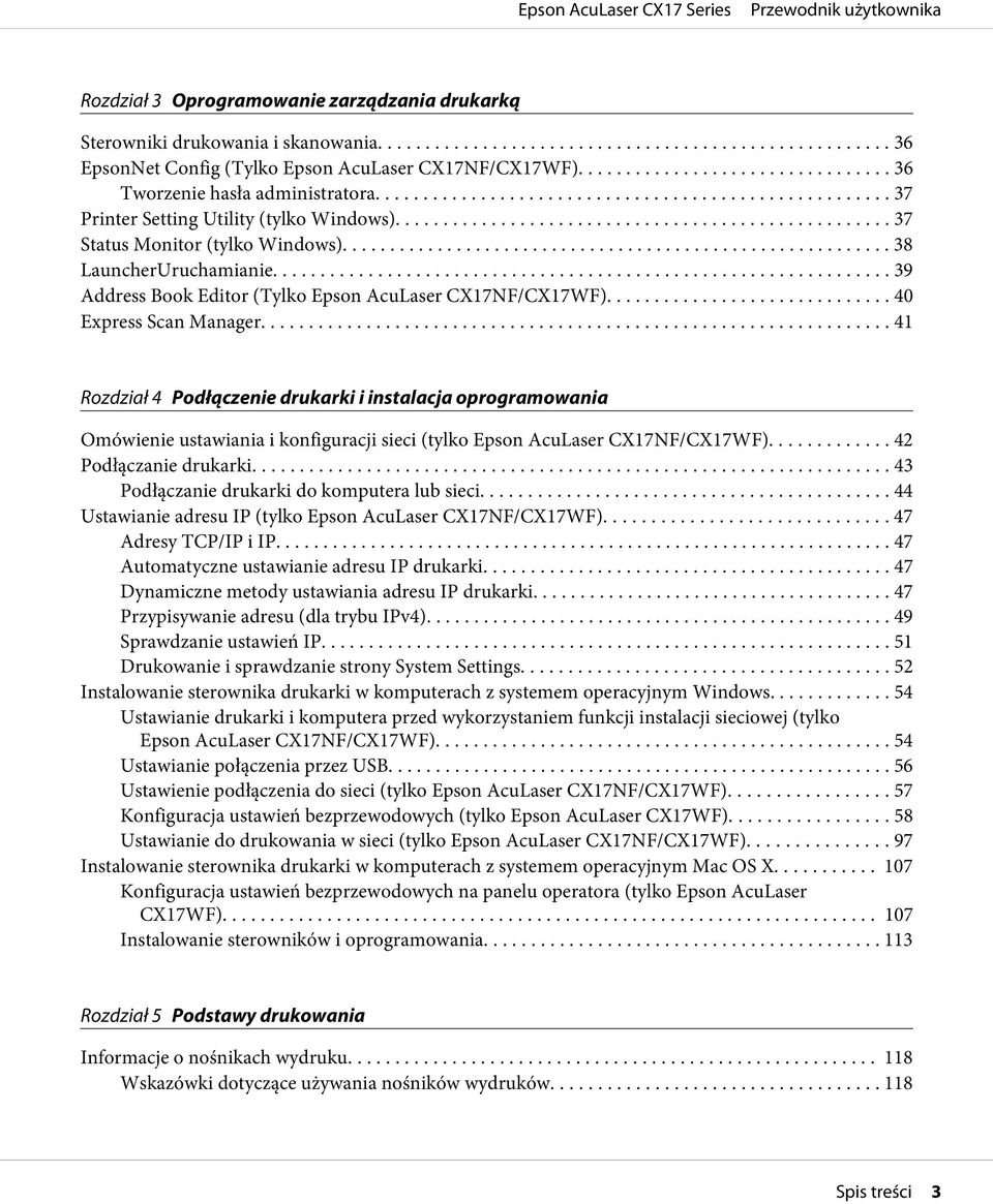 .. 41 Rozdział 4 Podłączenie drukarki i instalacja oprogramowania Omówienie ustawiania i konfiguracji sieci (tylko Epson AcuLaser CX17NF/CX17WF)............. 42 Podłączanie drukarki.