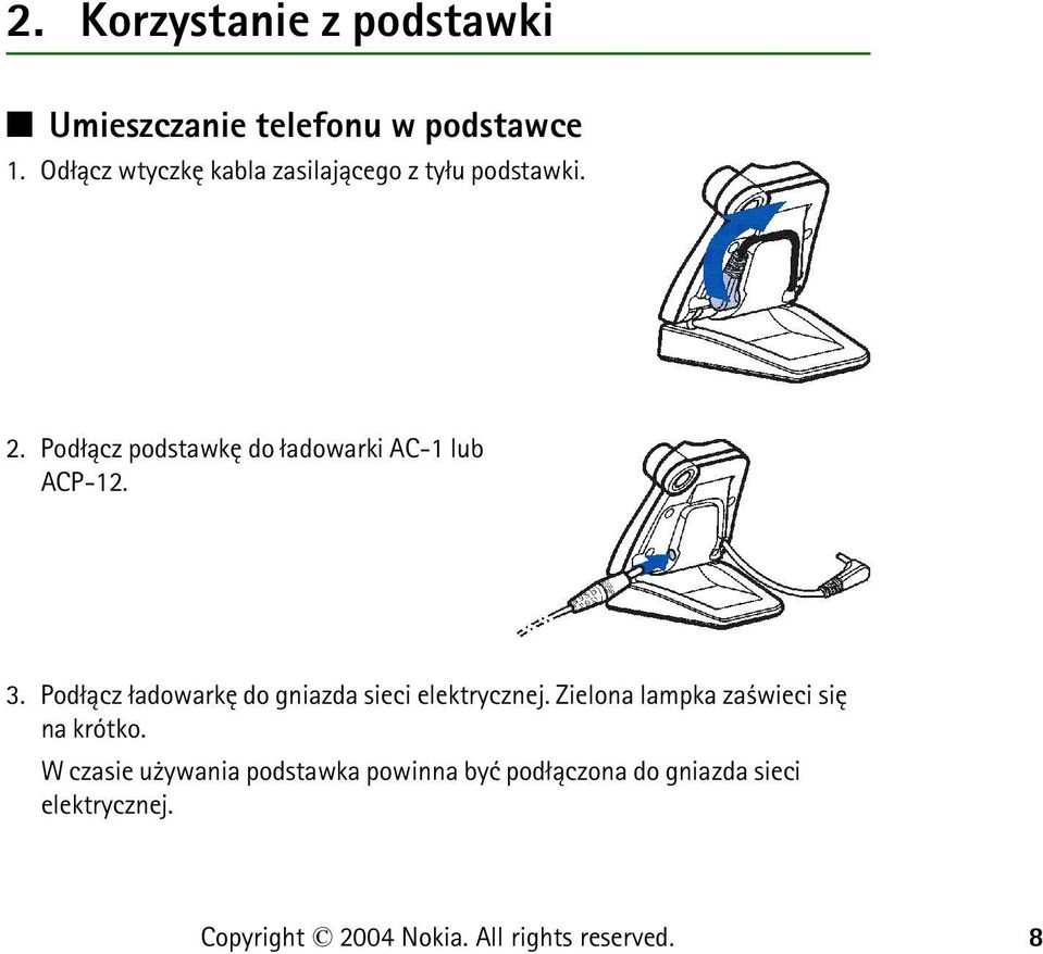 Pod³±cz podstawkê do ³adowarki AC-1 lub ACP-12. 3.