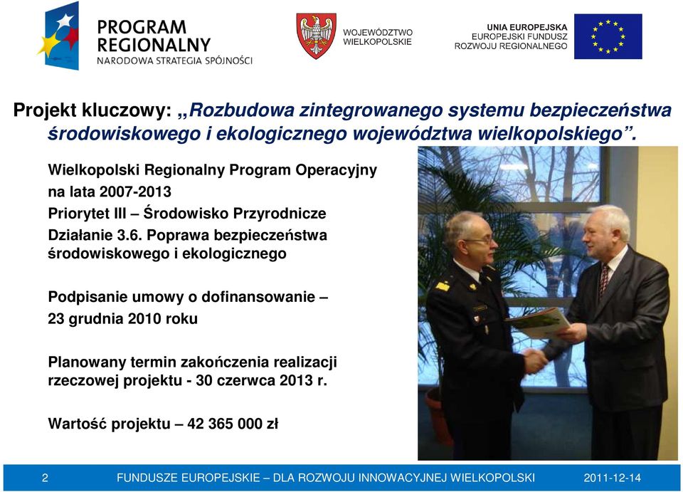 Wielkopolski Regionalny Program Operacyjny na lata 2007-2013 Priorytet III Środowisko Przyrodnicze Działanie 3.6.