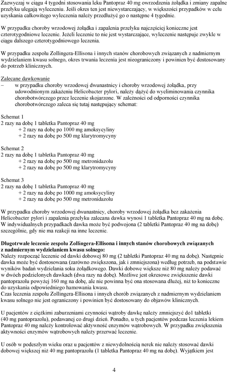 W przypadku choroby wrzodowej żołądka i zapalenia przełyku najczęściej konieczne jest czterotygodniowe leczenie.