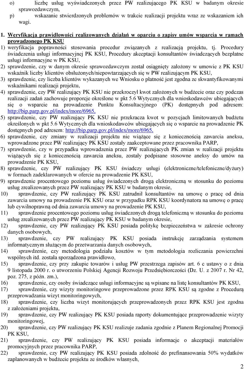 Procedury świadczenia usługi informacyjnej PK KSU, Procedury akceptacji konsultantów świadczących bezpłatne usługi informacyjne w PK KSU, 2) sprawdzenie, czy w danym okresie sprawozdawczym został