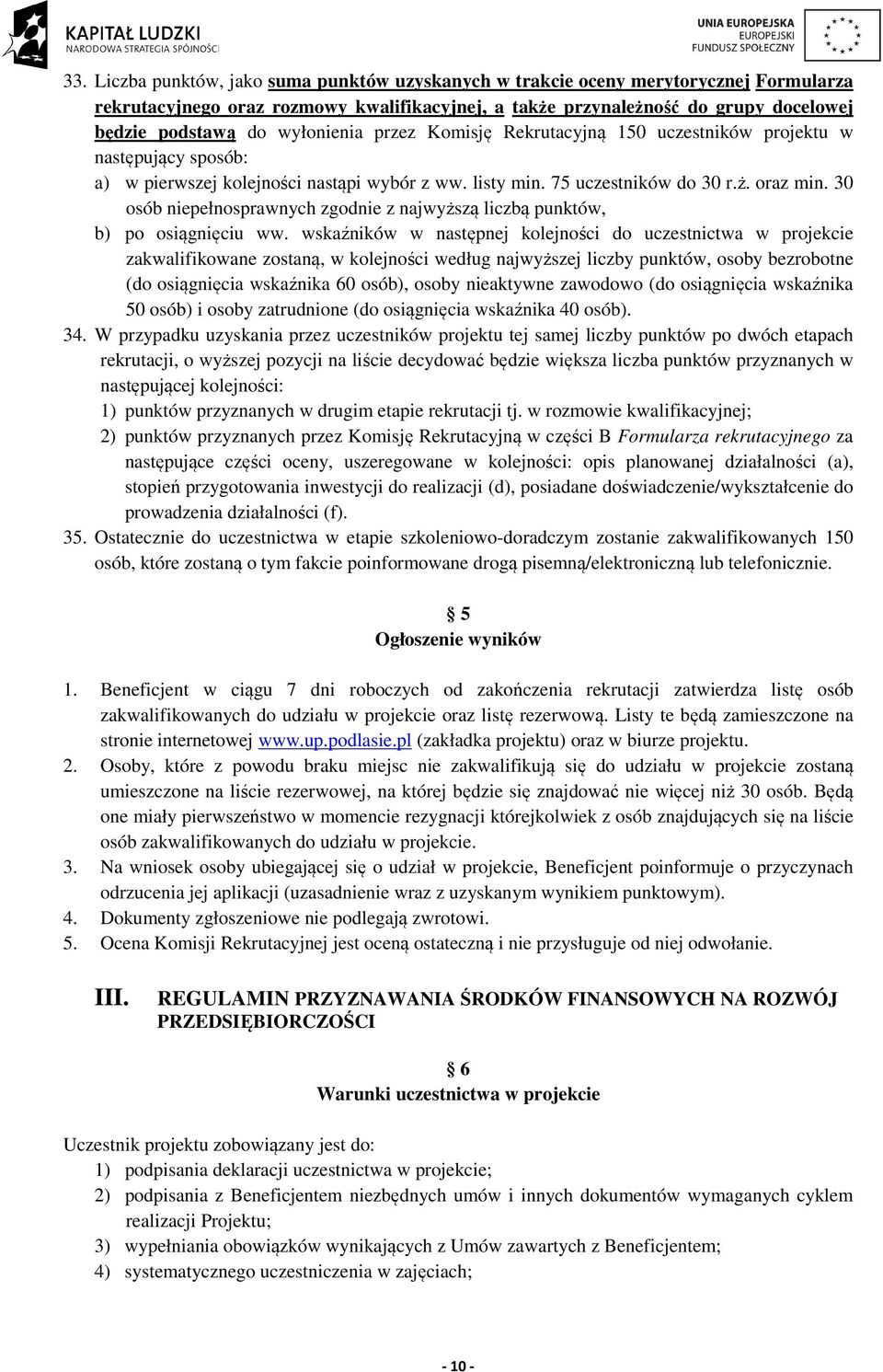 30 osób niepełnosprawnych zgodnie z najwyższą liczbą punktów, b) po osiągnięciu ww.