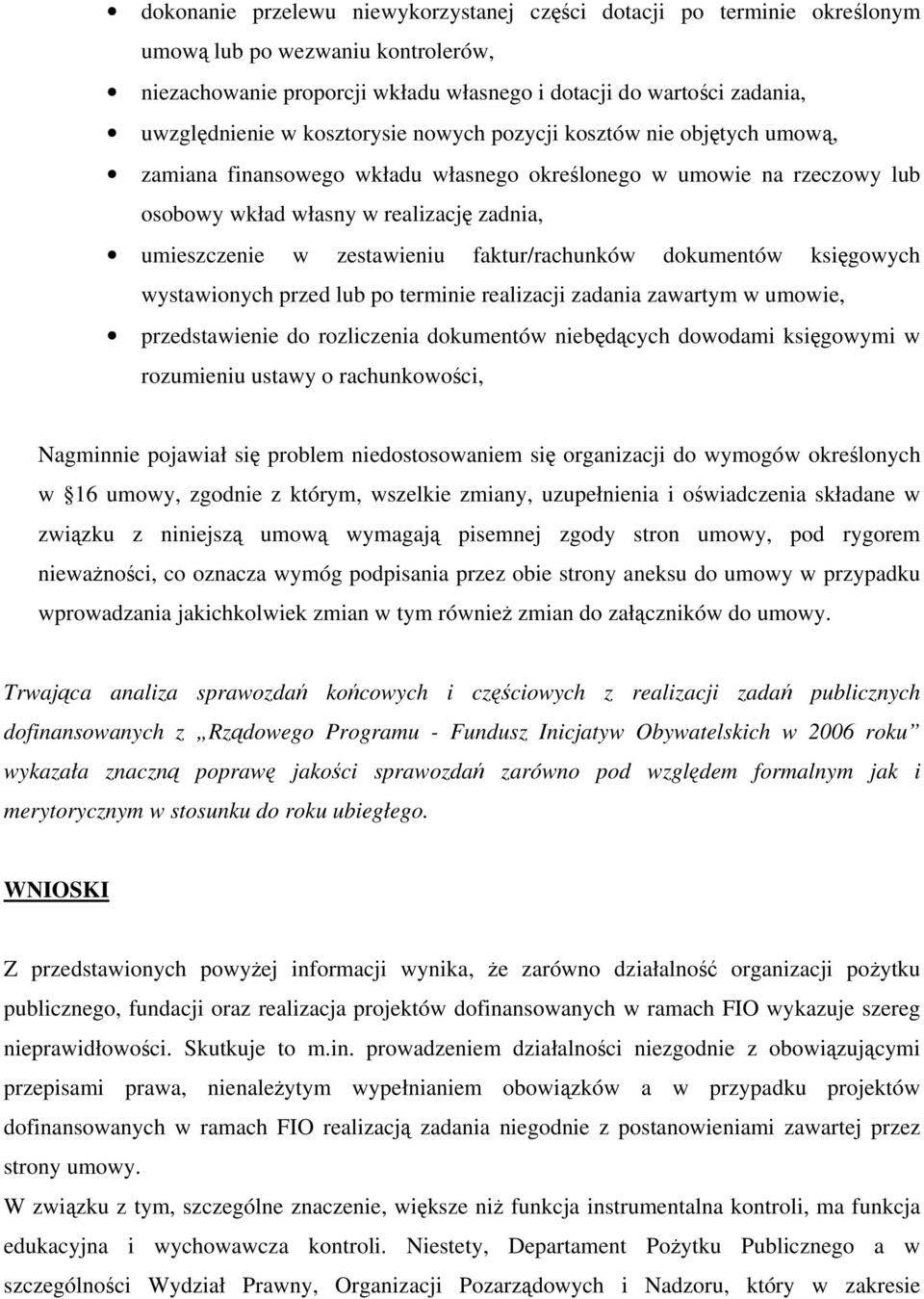 faktur/rachunków dokumentów księgowych wystawionych przed lub po terminie realizacji zadania zawartym w umowie, przedstawienie do rozliczenia dokumentów niebędących dowodami księgowymi w rozumieniu