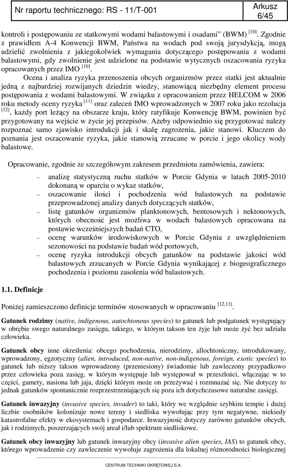 udzielone na podstawie wytycznych oszacowania ryzyka opracowanych przez IMO [10].