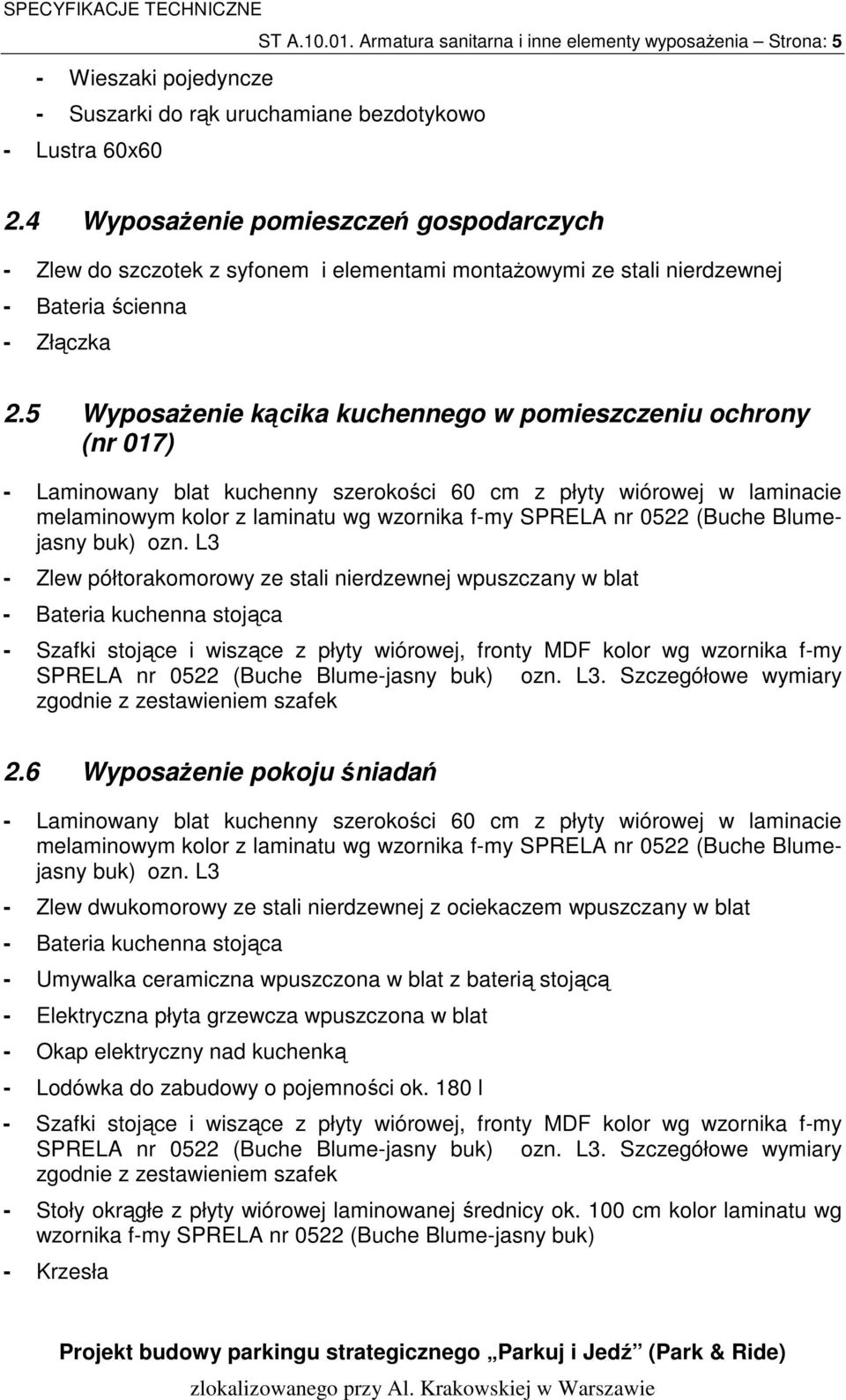 5 WyposaŜenie kącika kuchennego w pomieszczeniu ochrony (nr 017) - Laminowany blat kuchenny szerokości 60 cm z płyty wiórowej w laminacie melaminowym kolor z laminatu wg wzornika f-my SPRELA nr 0522