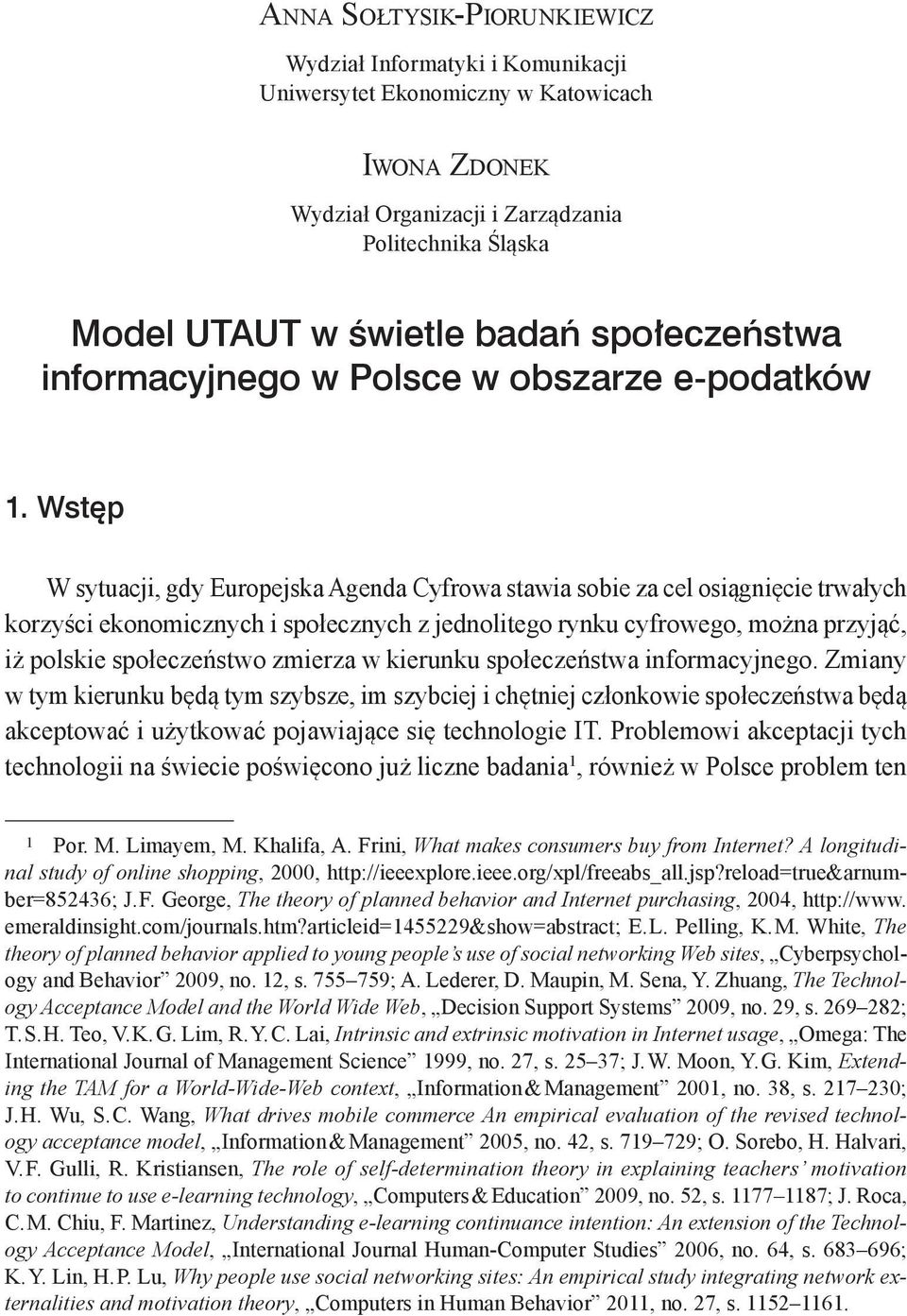 Wstęp W sytuacji, gdy Europejska Agenda Cyfrowa stawia sobie za cel osiągnięcie trwałych korzyści ekonomicznych i społecznych z jednolitego rynku cyfrowego, można przyjąć, iż polskie społeczeństwo