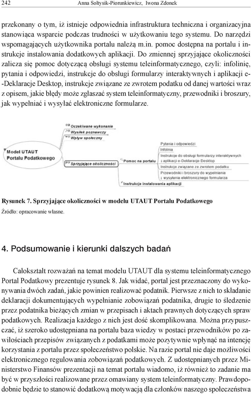 Do zmiennej sprzyjające okoliczności zalicza się pomoc dotyczącą obsługi systemu teleinformatycznego, czyli: infolinię, pytania i odpowiedzi, instrukcje do obsługi formularzy interaktywnych i