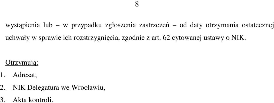 rozstrzygnięcia, zgodnie z art. 62 cytowanej ustawy o NIK.