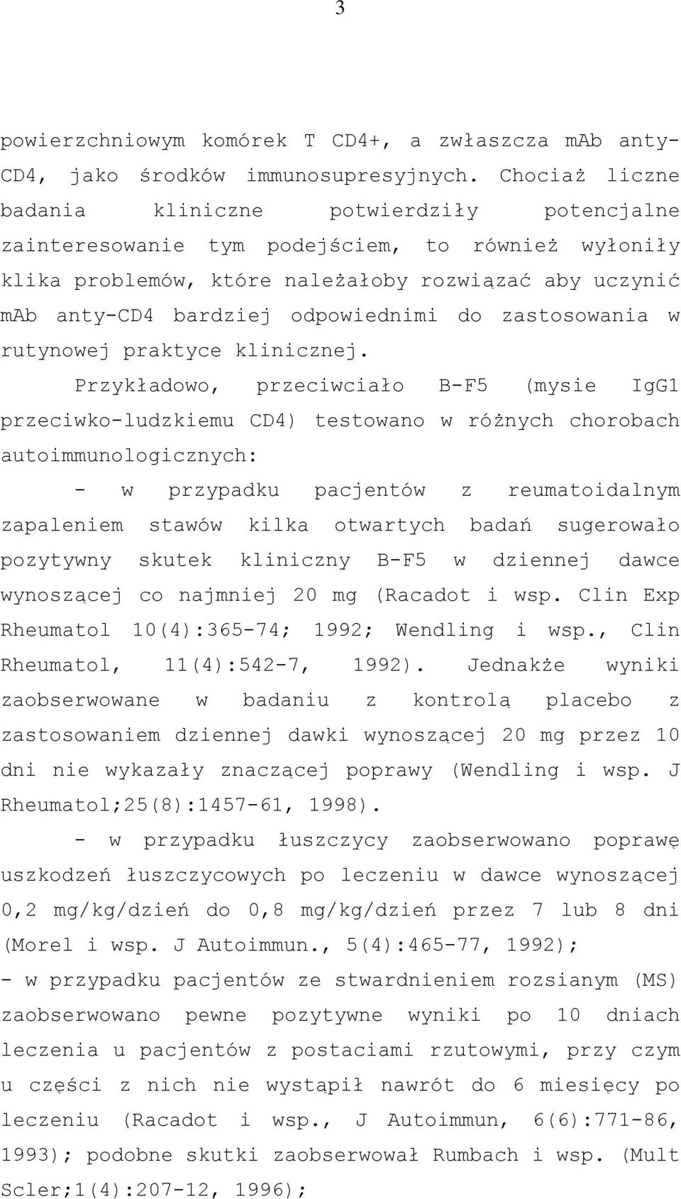 odpowiednimi do zastosowania w rutynowej praktyce klinicznej.