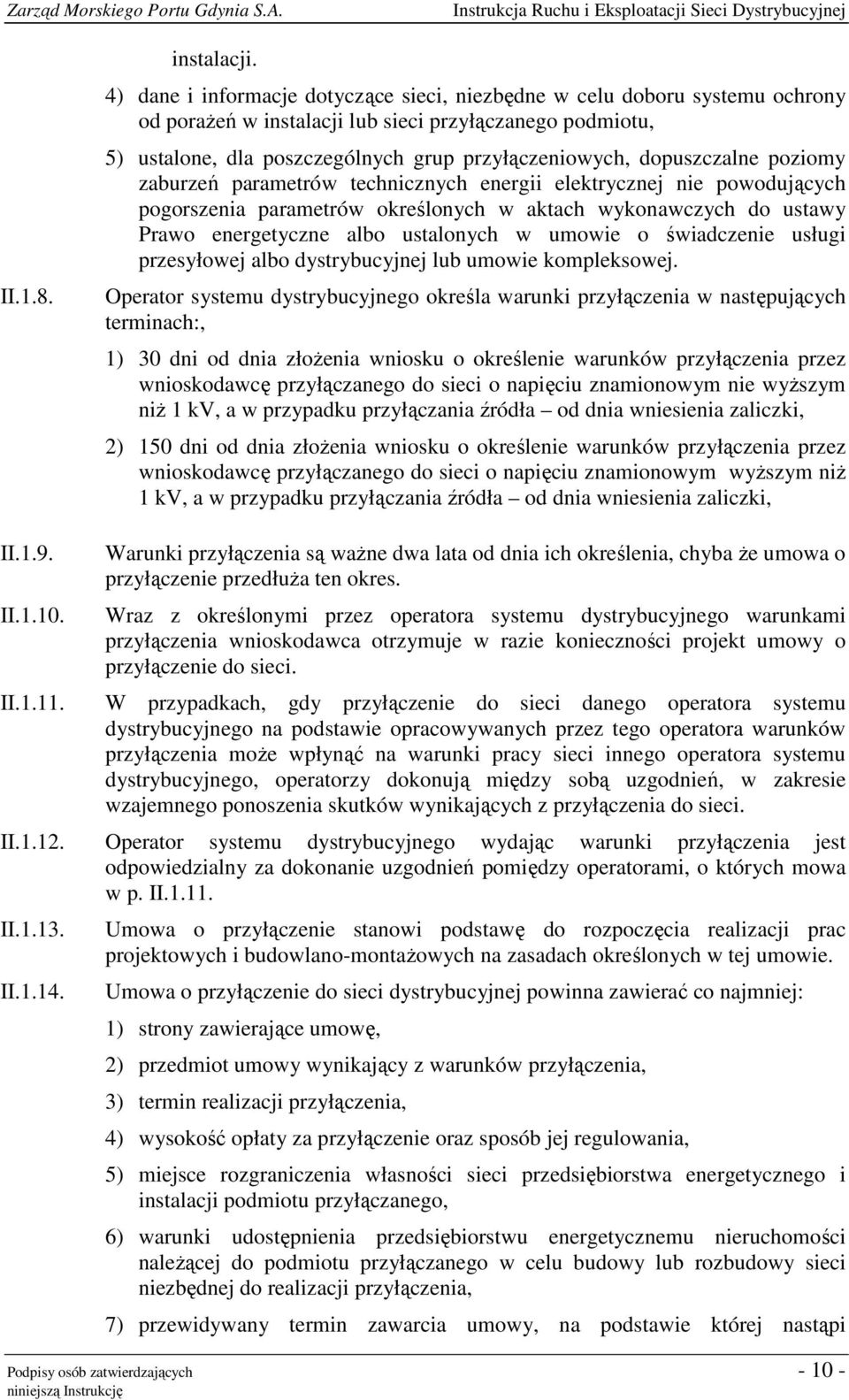 dopuszczalne poziomy zaburzeń parametrów technicznych energii elektrycznej nie powodujących pogorszenia parametrów określonych w aktach wykonawczych do ustawy Prawo energetyczne albo ustalonych w